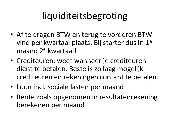 liquiditeitsbegroting • Af te dragen BTW en terug te vorderen BTW vind per kwartaal