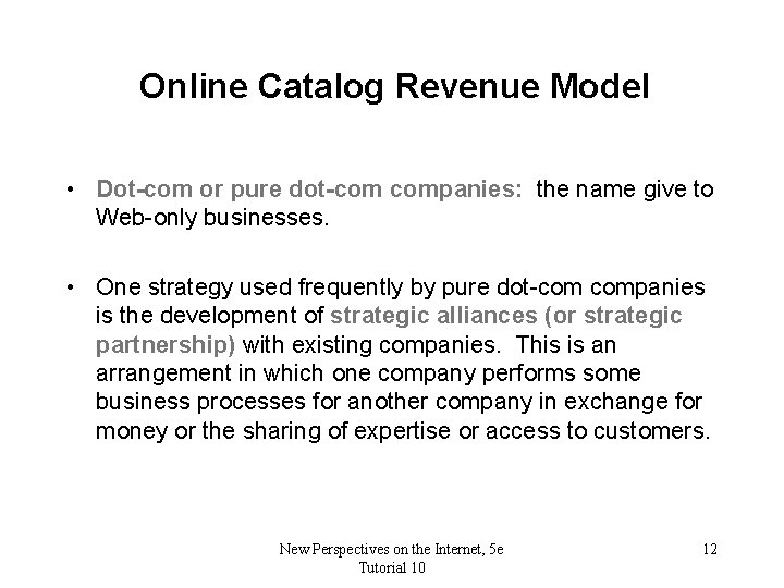 Online Catalog Revenue Model • Dot-com or pure dot-com companies: the name give to
