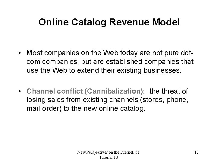 Online Catalog Revenue Model • Most companies on the Web today are not pure
