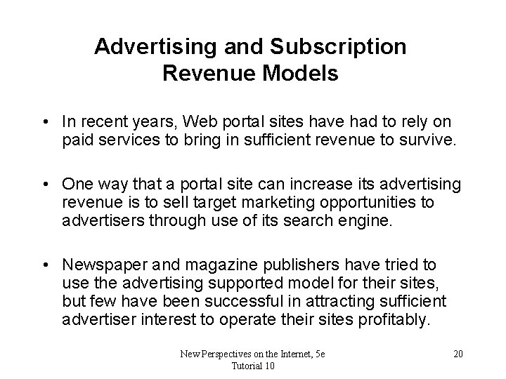 Advertising and Subscription Revenue Models • In recent years, Web portal sites have had