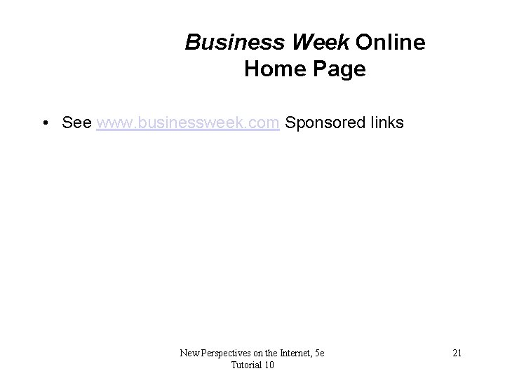Business Week Online Home Page • See www. businessweek. com Sponsored links New Perspectives