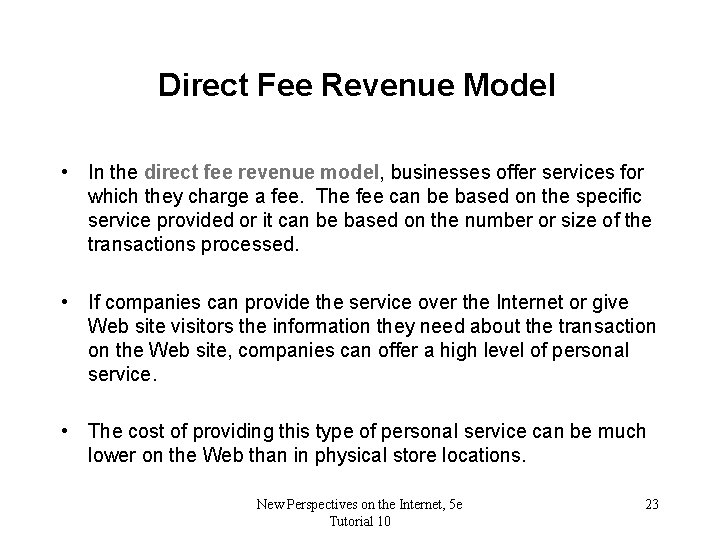 Direct Fee Revenue Model • In the direct fee revenue model, businesses offer services