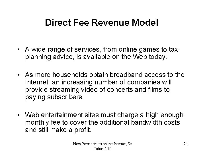 Direct Fee Revenue Model • A wide range of services, from online games to