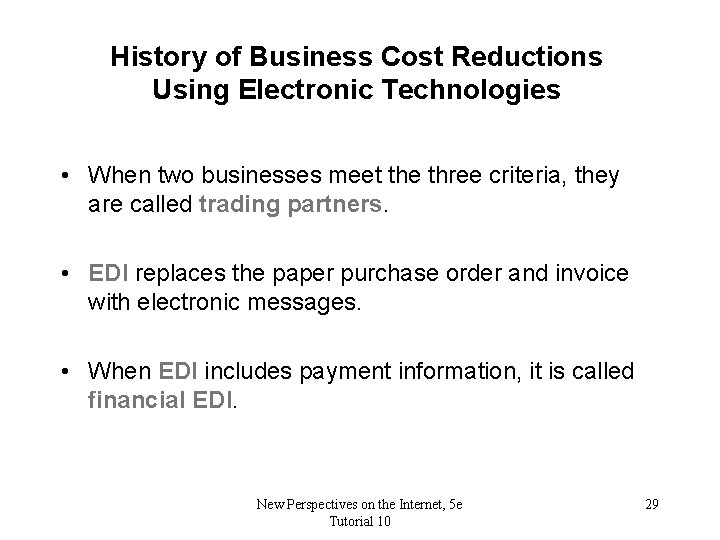 History of Business Cost Reductions Using Electronic Technologies • When two businesses meet the