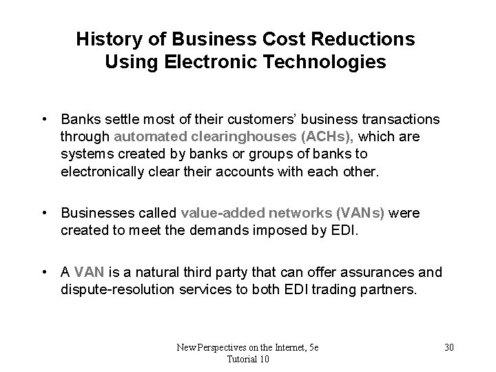 History of Business Cost Reductions Using Electronic Technologies • Banks settle most of their