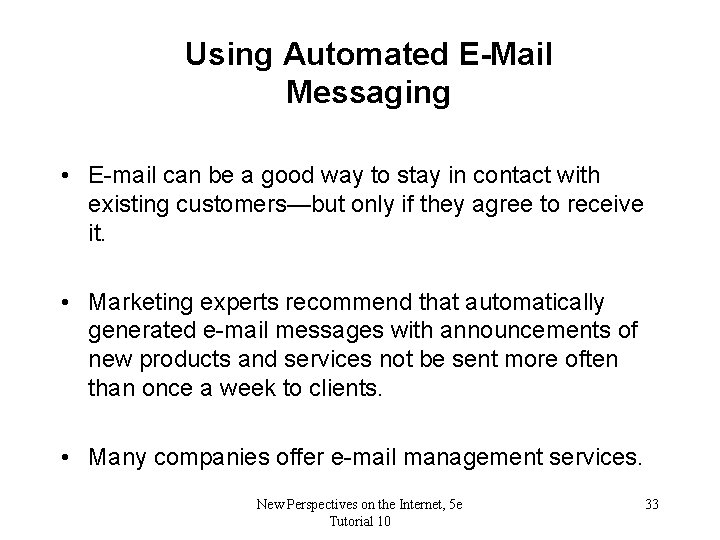 Using Automated E-Mail Messaging • E-mail can be a good way to stay in