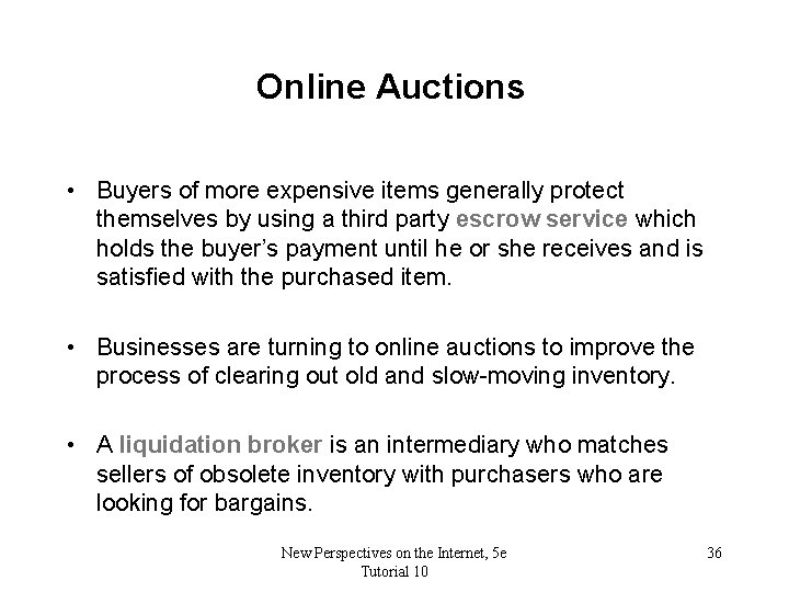 Online Auctions • Buyers of more expensive items generally protect themselves by using a