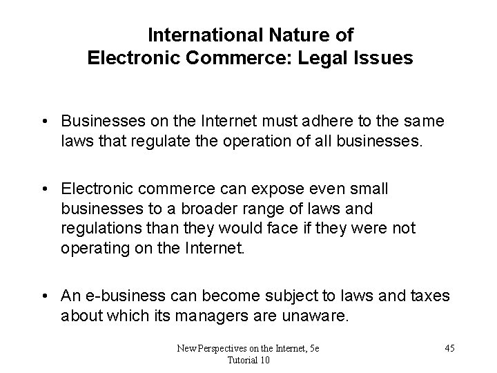 International Nature of Electronic Commerce: Legal Issues • Businesses on the Internet must adhere