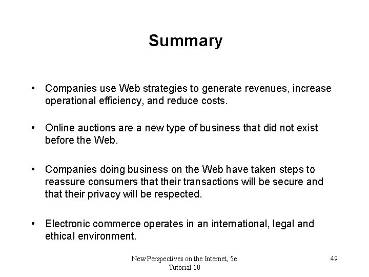 Summary • Companies use Web strategies to generate revenues, increase operational efficiency, and reduce