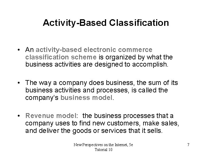 Activity-Based Classification • An activity-based electronic commerce classification scheme is organized by what the