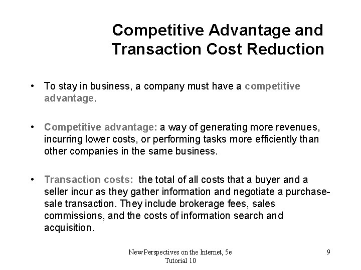 Competitive Advantage and Transaction Cost Reduction • To stay in business, a company must