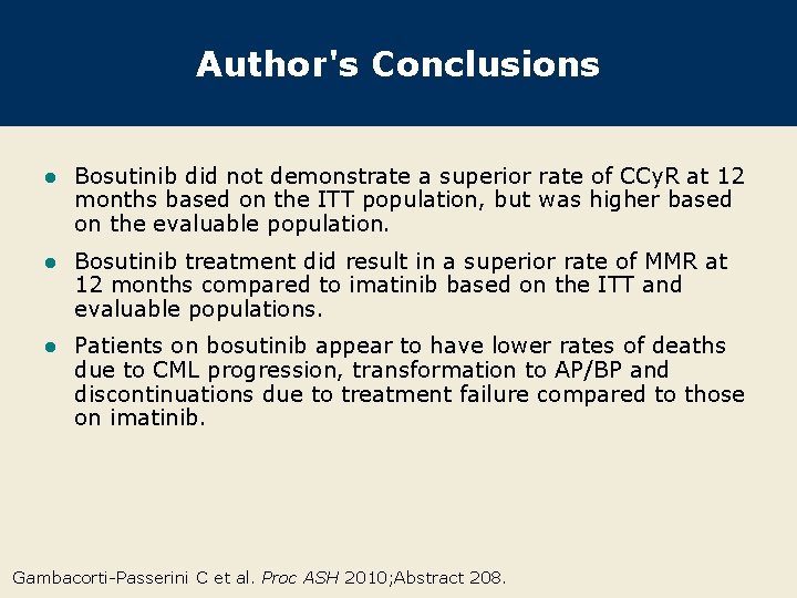 Author's Conclusions l Bosutinib did not demonstrate a superior rate of CCy. R at