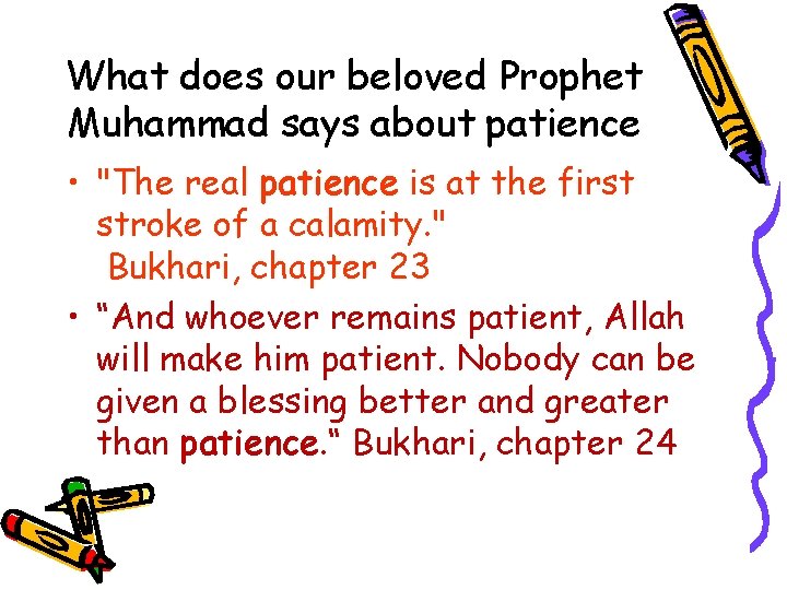 What does our beloved Prophet Muhammad says about patience • "The real patience is