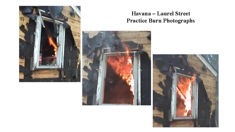 Havana – Laurel Street Practice Burn Photographs 