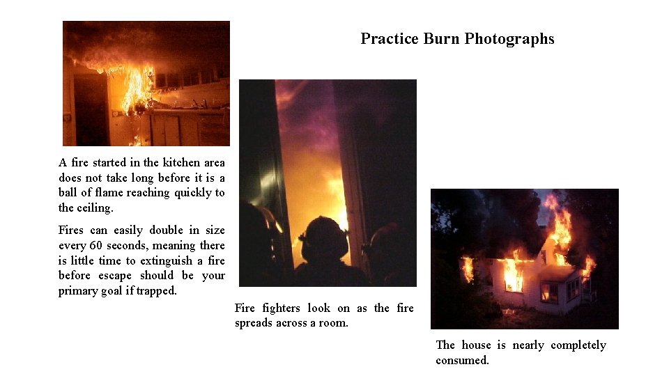 Practice Burn Photographs A fire started in the kitchen area does not take long