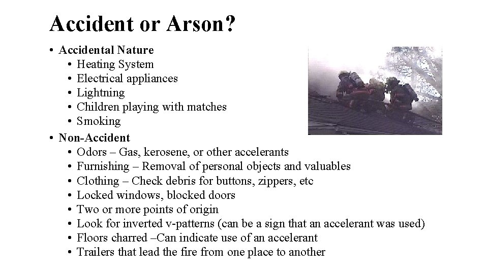 Accident or Arson? • Accidental Nature • Heating System • Electrical appliances • Lightning