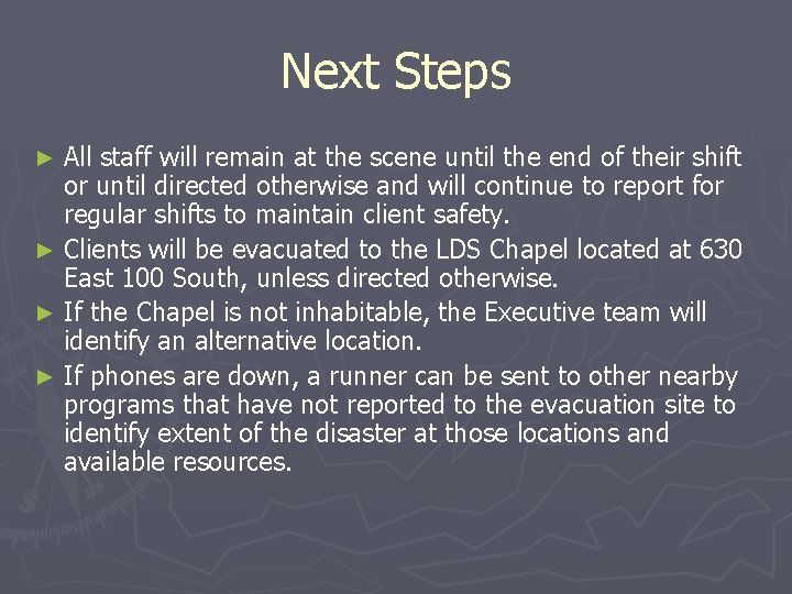 Next Steps All staff will remain at the scene until the end of their