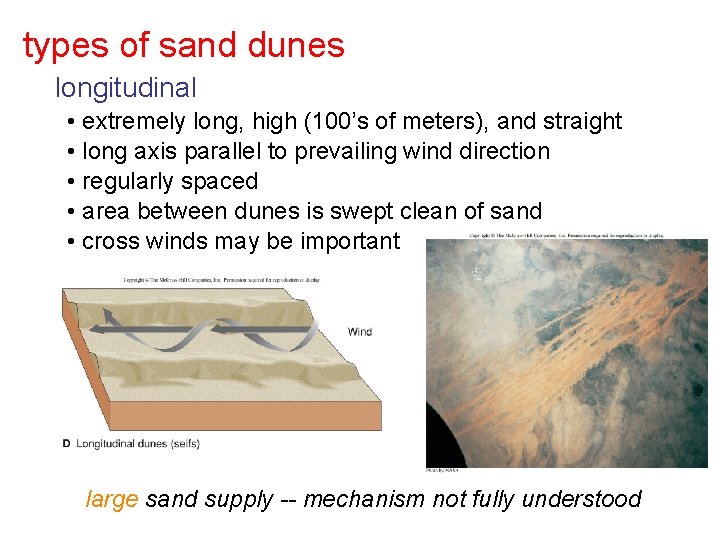 types of sand dunes longitudinal • extremely long, high (100’s of meters), and straight