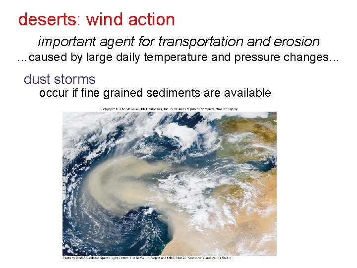 deserts: wind action important agent for transportation and erosion …caused by large daily temperature