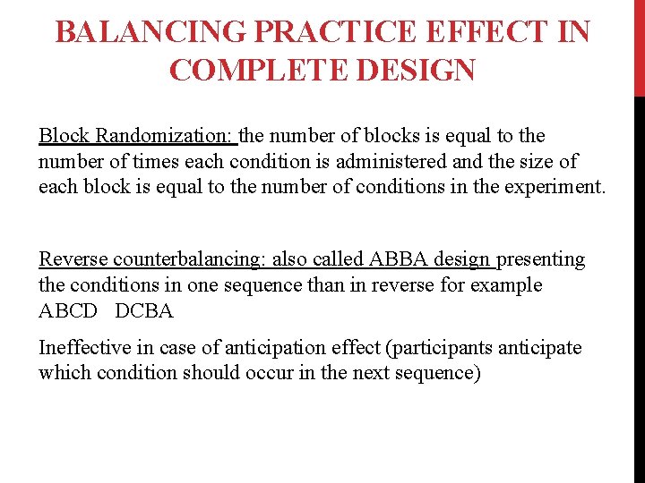 BALANCING PRACTICE EFFECT IN COMPLETE DESIGN Block Randomization: the number of blocks is equal