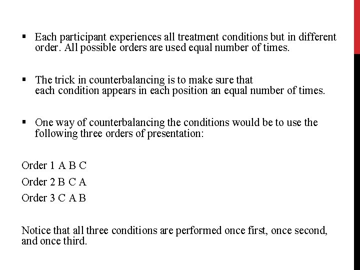 § Each participant experiences all treatment conditions but in different order. All possible orders