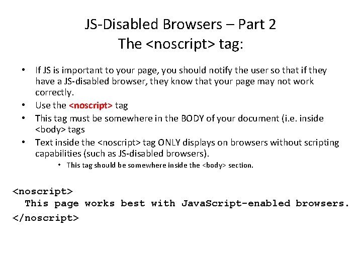 JS-Disabled Browsers – Part 2 The <noscript> tag: • If JS is important to JS-Disabled Browsers – Part 2 The <noscript> tag: • If JS is important to