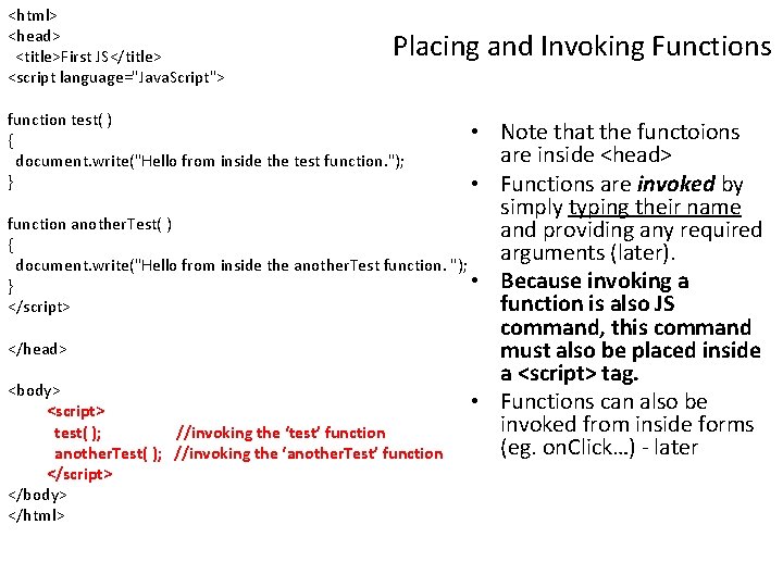 <html> <head> <title>First JS</title> <script language="Java. Script"> Placing and Invoking Functions function test( ) <html> <head> <title>First JS</title> <script language="Java. Script"> Placing and Invoking Functions function test( )