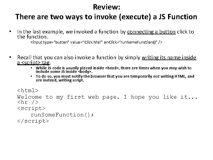 Review: There are two ways to invoke (execute) a JS Function • In the Review: There are two ways to invoke (execute) a JS Function • In the