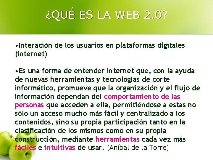 ¿QUÉ ES LA WEB 2. 0? • Interación de los usuarios en plataformas digitales