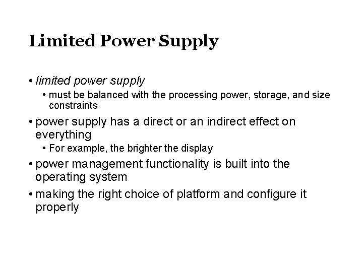 Limited Power Supply • limited power supply • must be balanced with the processing