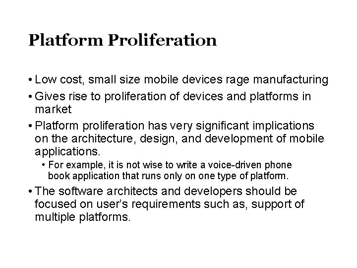 Platform Proliferation • Low cost, small size mobile devices rage manufacturing • Gives rise