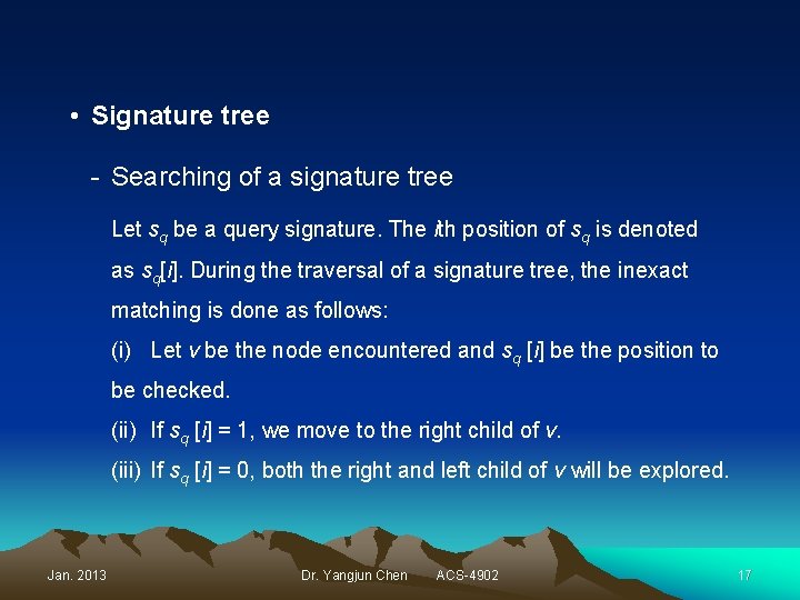  • Signature tree - Searching of a signature tree Let sq be a