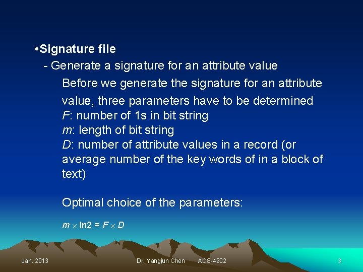  • Signature file - Generate a signature for an attribute value Before we