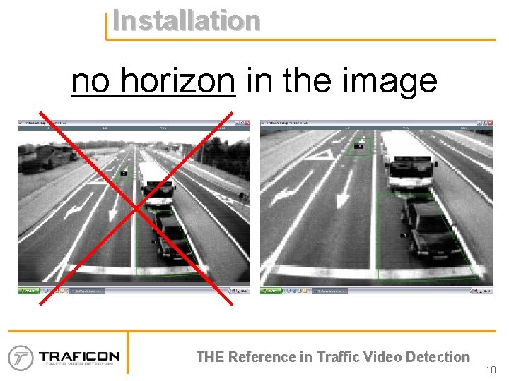 Installation no horizon in the image THE Reference in Traffic Video Detection 10 