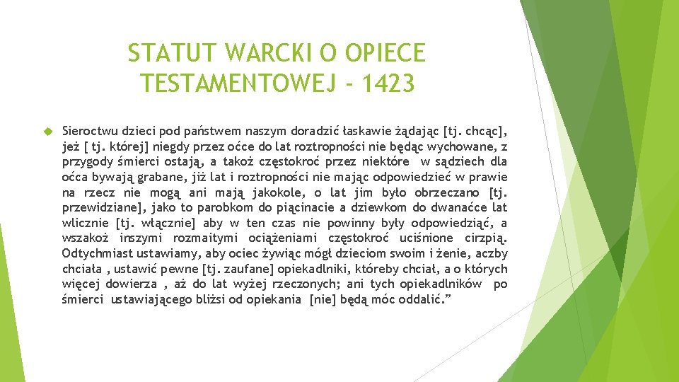 STATUT WARCKI O OPIECE TESTAMENTOWEJ - 1423 Sieroctwu dzieci pod państwem naszym doradzić łaskawie