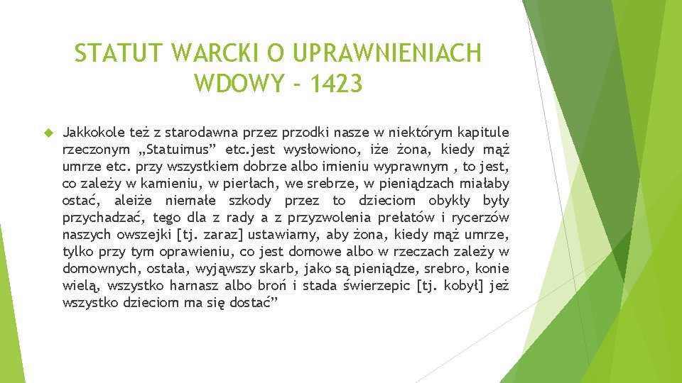 STATUT WARCKI O UPRAWNIENIACH WDOWY - 1423 Jakkokole też z starodawna przez przodki nasze