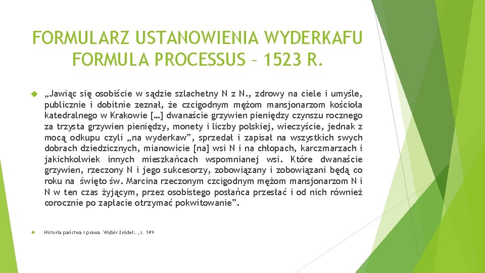 FORMULARZ USTANOWIENIA WYDERKAFU FORMULA PROCESSUS – 1523 R. „Jawiąc się osobiście w sądzie szlachetny