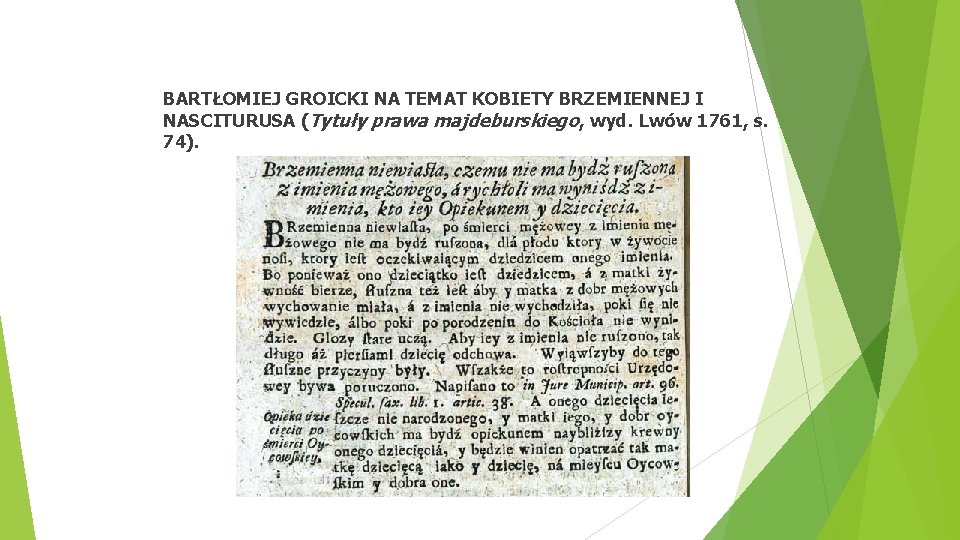 BARTŁOMIEJ GROICKI NA TEMAT KOBIETY BRZEMIENNEJ I NASCITURUSA (Tytuły prawa majdeburskiego, wyd. Lwów 1761,