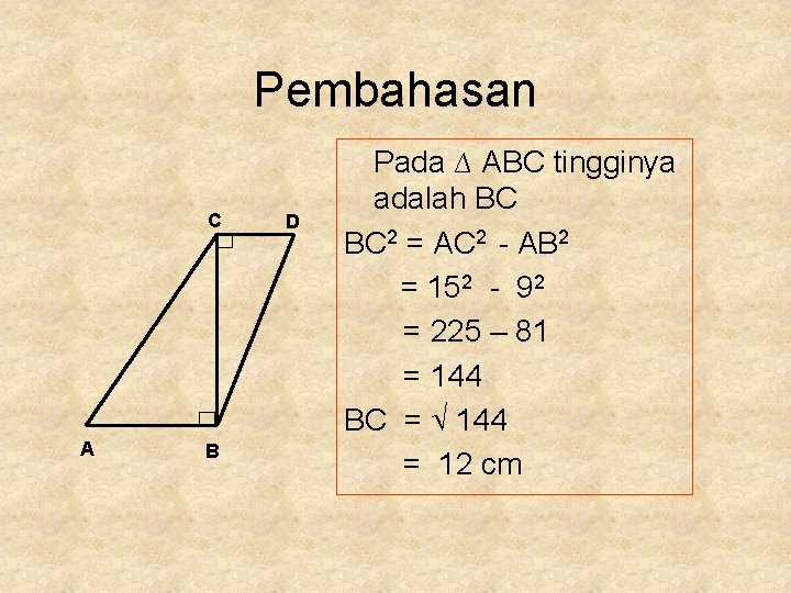 Pembahasan C A B D Pada ∆ ABC tingginya adalah BC BC 2 =