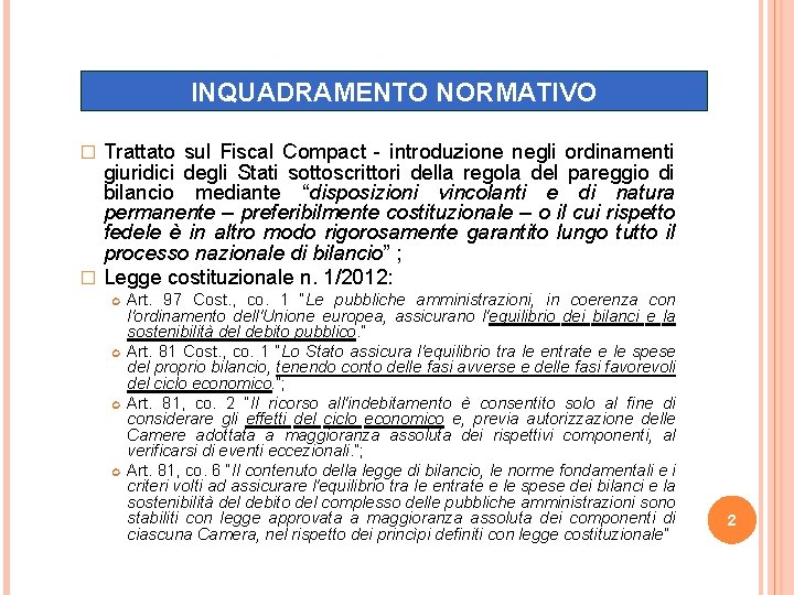 INQUADRAMENTO NORMATIVO Trattato sul Fiscal Compact - introduzione negli ordinamenti giuridici degli Stati sottoscrittori