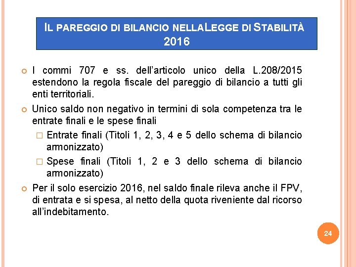 IL PAREGGIO DI BILANCIO NELLALEGGE DI STABILITÀ 2016 I commi 707 e ss. dell’articolo