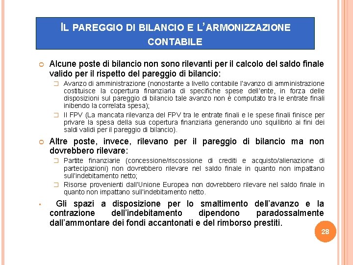 IL PAREGGIO DI BILANCIO E L’ARMONIZZAZIONE CONTABILE Alcune poste di bilancio non sono rilevanti