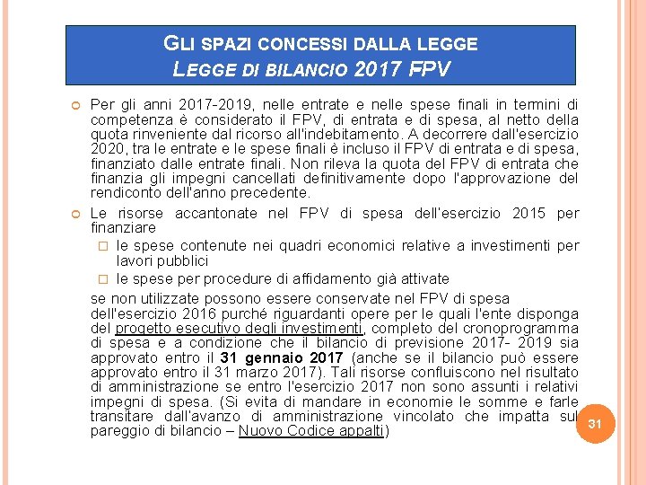 GLI SPAZI CONCESSI DALLA LEGGE DI BILANCIO 2017 FPV Per gli anni 2017 -2019,