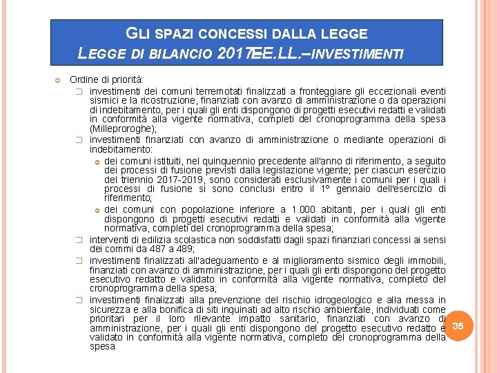 GLI SPAZI CONCESSI DALLA LEGGE DI BILANCIO 2017– EE. LL. –INVESTIMENTI Ordine di priorità: