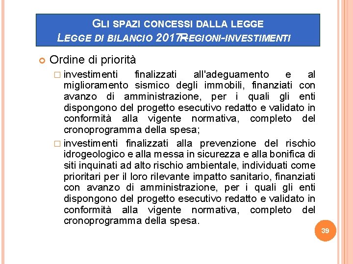 G GLILI SPAZI CONCESSI DALLA LEGGE DI BILANCIO 2017– R 2017 EGIONI R –