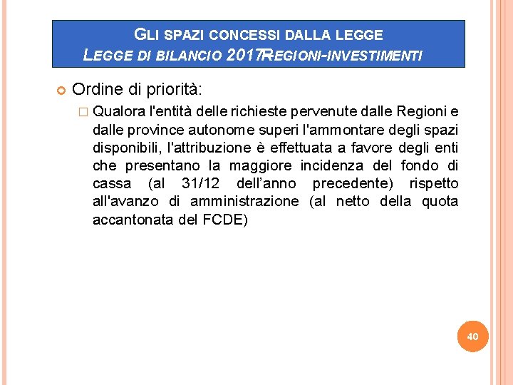 G GLILI SPAZI CONCESSI DALLA LEGGE DI BILANCIO 2017– R 2017 EGIONI R –