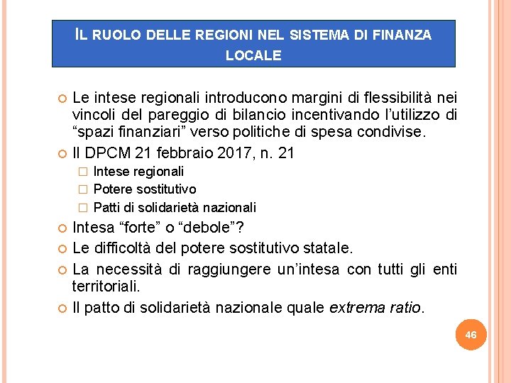 IL RUOLO DELLE REGIONI NEL SISTEMA DI FINANZA LOCALE Le intese regionali introducono margini