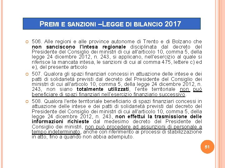 PREMI E SANZIONI –LEGGE DI BILANCIO 2017 506. Alle regioni e alle province autonome