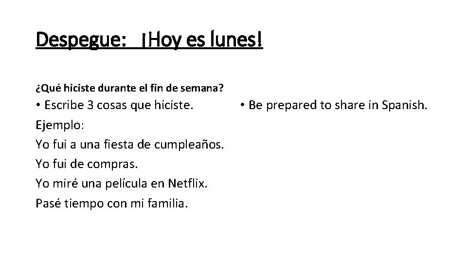Despegue: ¡Hoy es lunes! ¿Qué hiciste durante el fin de semana? • Escribe 3