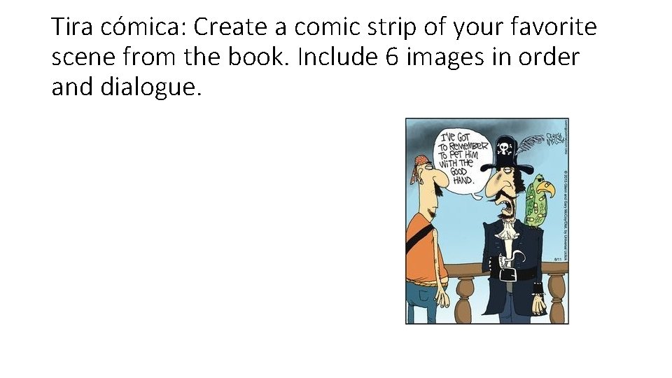 Tira cómica: Create a comic strip of your favorite scene from the book. Include